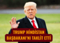 Trump Yeni Bir Olaya İmza Attı! Hindistan Başbakanı Modi’ni taklit etti…