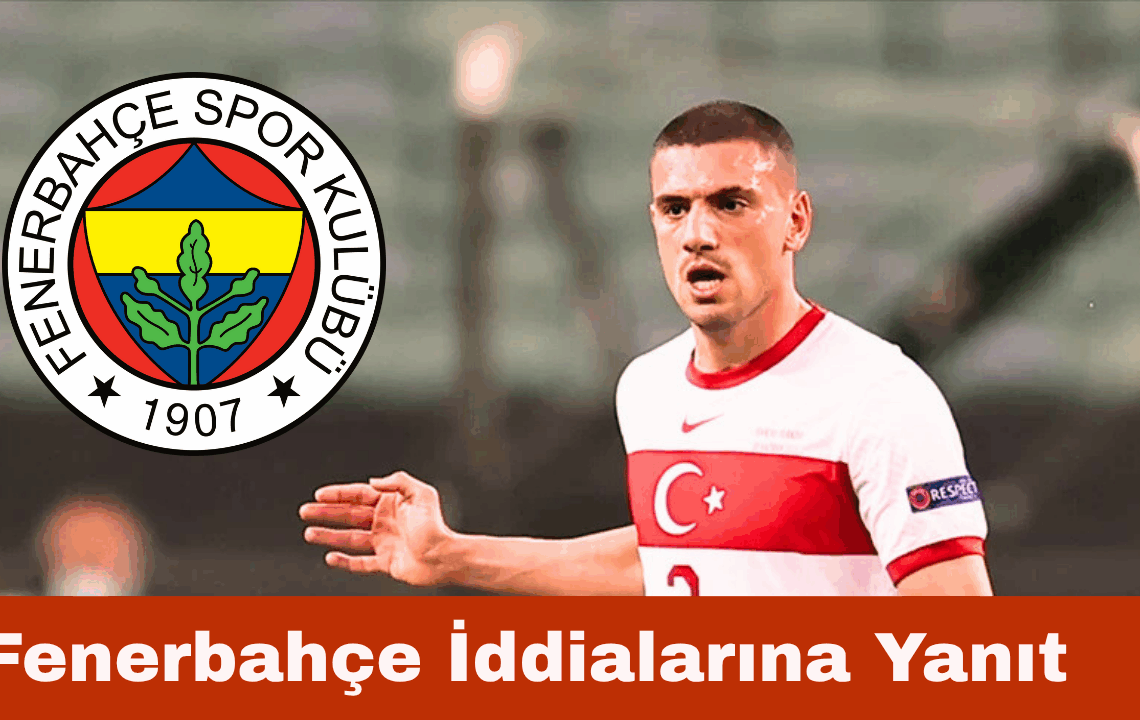 Milli Yıldız Merih Demiral’dan Fenerbahçe Transfer İddialarına Yanıt Geldi