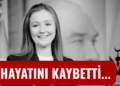 Gülşah Durbay Hayatını Kaybetti! Gülşah Durbay Neden Öldü, Gülşah Durbay Kaç Yaşındaydı ?