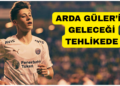 Arda Güler Hedefte! Real Madrid’in Genç Yıldızı