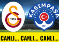 Galatasaray Kasımpaşa Maçı Canlı İzle