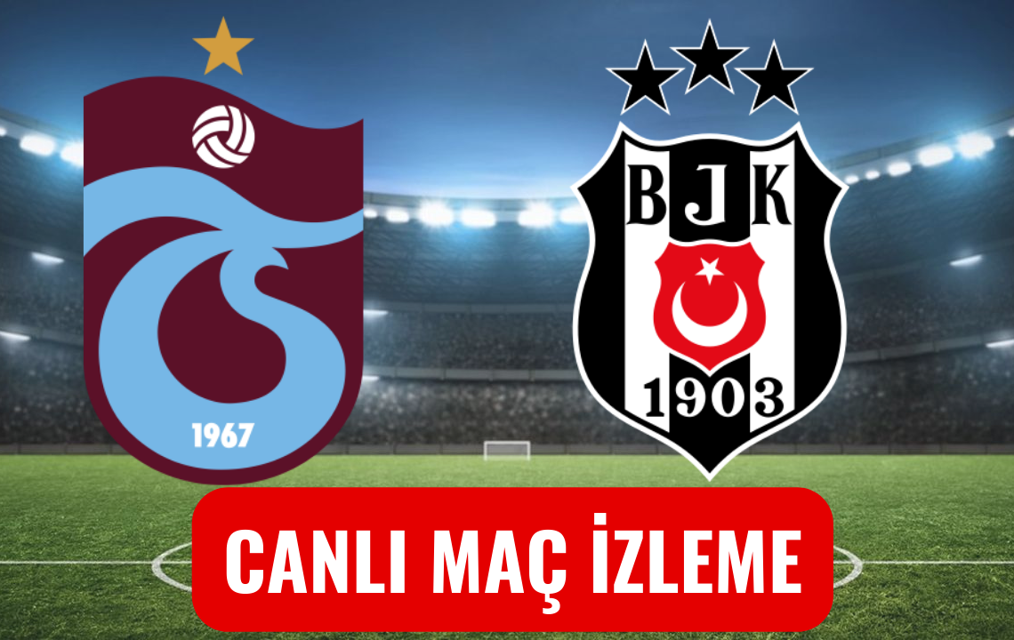 trabzon beşiktaş canlı maç izle