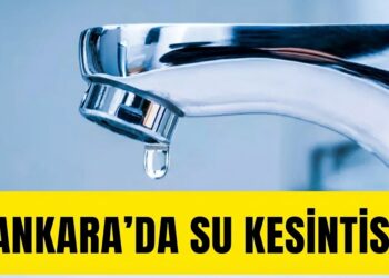 Ankara Su Kesintisi Yaşıyor! 27-28 Tarihinde Ankara’da Su Kesintisi Yaşanacak Mahalleler…