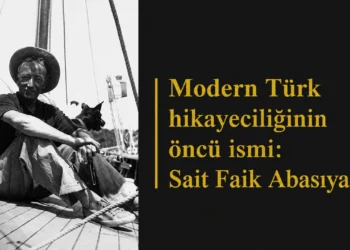 Modern Türk hikayeciliğinin öncü ismi: Sait Faik Abasıyanık