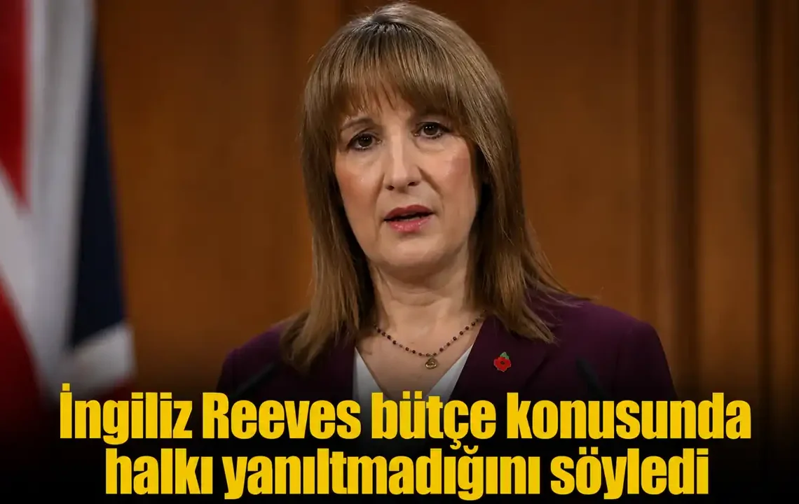 Rachel Reeves bütçe eleştirilerine yanıt verdi